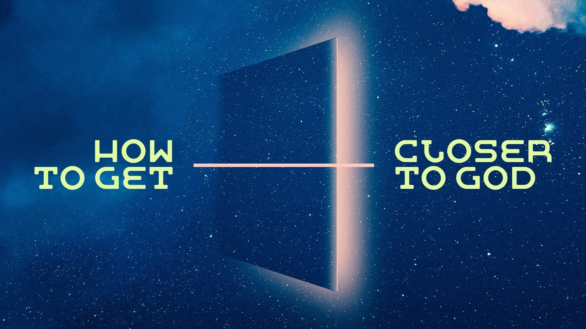 How to Get Closer to God