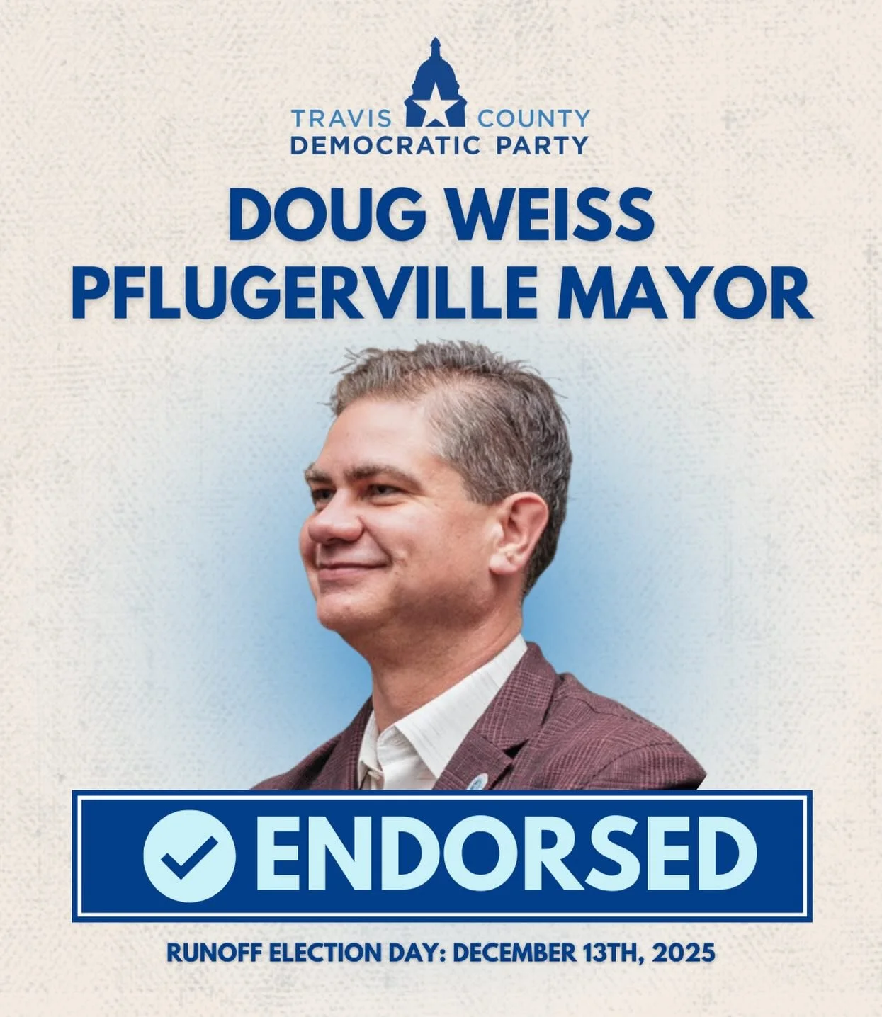 TCDP has endorsed Doug Weiss for Pflugerville Mayor in the Runoff Election! From 9 years of service to Plfugerville as a City Councilman, Doug has a proven track record of making Pflugerville safer, stronger, and more connected than ever. We need an 