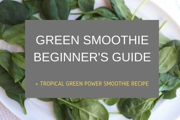 A Beginner’s Guide to Making A Healthy Green Smoothie