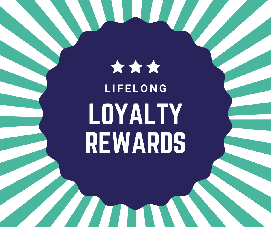Lifelong Loyalty Rewards