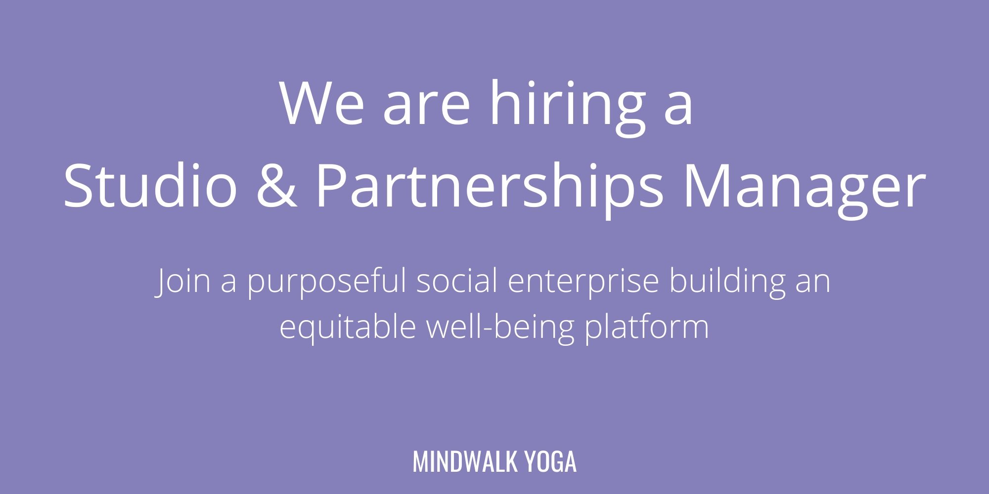 We are Hiring a new Studio & Partnerships Manager — Mindwalk yoga