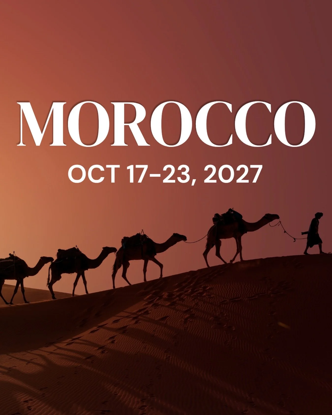 Morocco | October 17&ndash;23, 2027

Seven days taking us from the energy of Marrakech to the Atlas Mountains and, finally, beneath the stars in the Agafay Desert.

We&rsquo;ll wander the souks and Medina, explore Bahia Palace, learn to cook Moroccan
