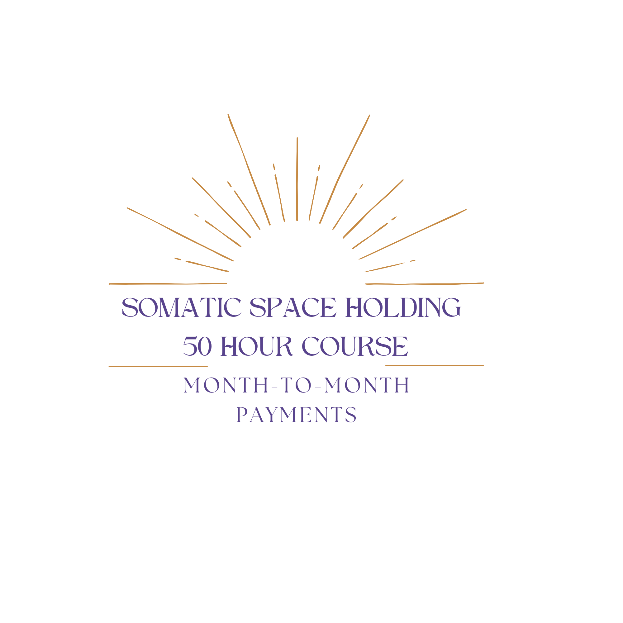 Somatic Space Holding: Month-to-Month Enrollment