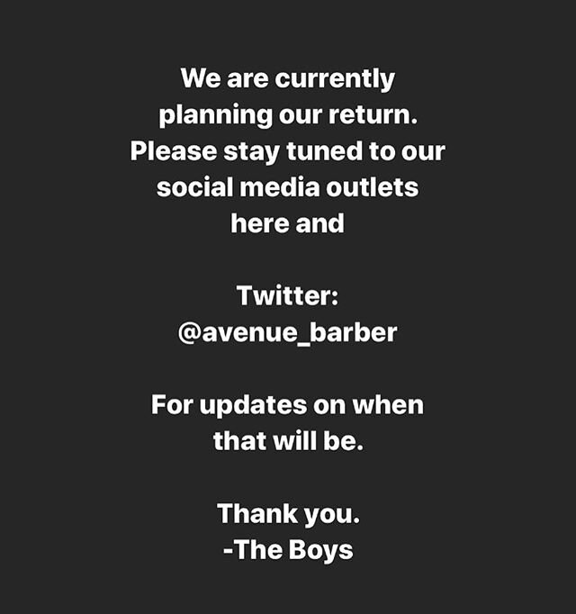 ***ATTENTION*** ***ATTENTION*** ***ATTENTION*** ***ATTENTION*** We are currently planning our reopening strategy. Please follow our Twitter @avenue_barber for more updates. Thanks!