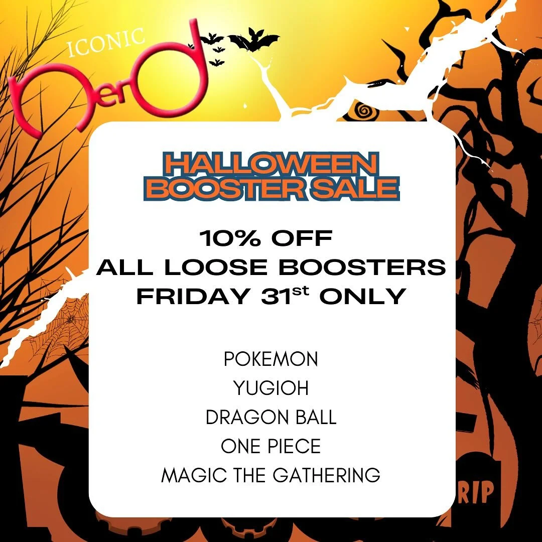 👻 👻 BOOOOSTER SALE 👻 👻 

Tomorrow Friday 31st get 10% off all loose boosters 

Pokemon ⚡️ 
Dragon ball 🐉 
YuGiOh 🃏 
One piece 🏴&zwj;☠️ 
Magic the gathering 🧙 

Open hours:
Tuesday - 5pm to 10pm
Wednesday - 11am to 5pm
Thursday and Fridays - 1