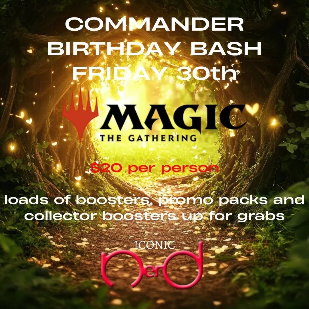 🥳🥳COMMANDER BIRTHDAY BASH🎉🎉

This Friday we are celebrating 🥳 one of our Iconic Nerds birthday 🎂 with an MTGCommander event 🙌

Entry is $20 per person

Prizes - Boosters, Collector boosters and promo cards 

Join the growing community 

Pokemo