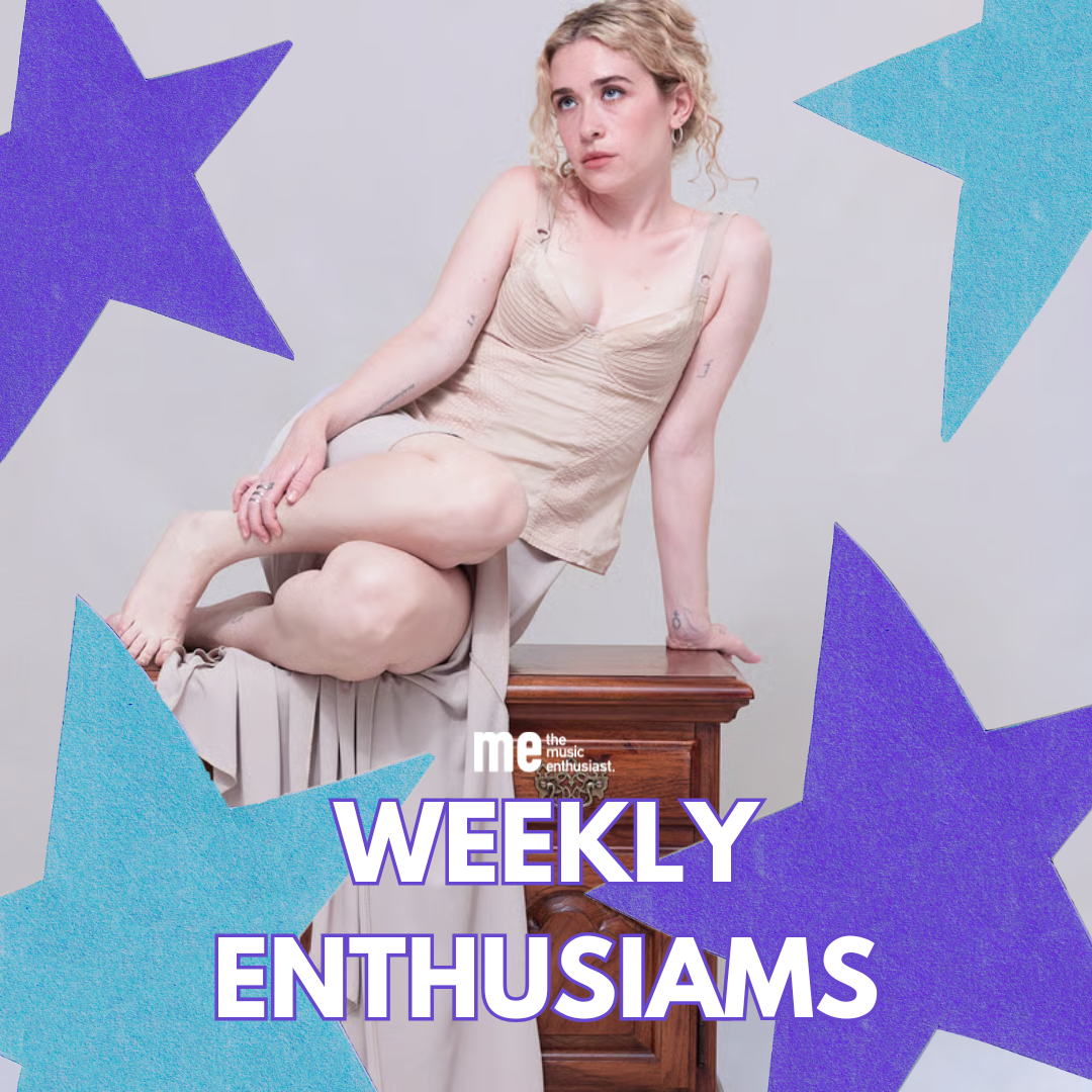       
  
    Weekly Enthusiams    Your new favourite music. This week’s playlist includes:       Blondshell “Stone Fruit”      Julia Jacklin “If I Had The Hand Of God”     Michaela Slinger “Green and Trying”    Remi Wolf “I Won’t Cry”    Theo Day “S