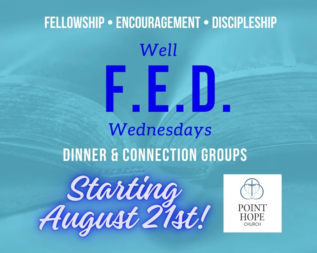 Well F.E.D. (Fellowship. Encouragement. Discipleship.) Wednesdays