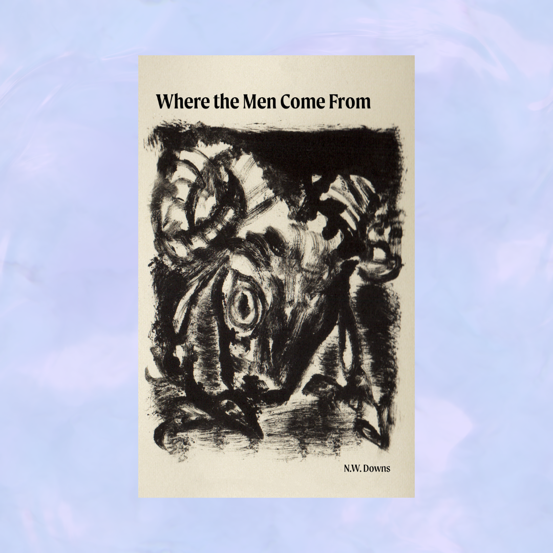 Where the Men Come From by N.W. Downs