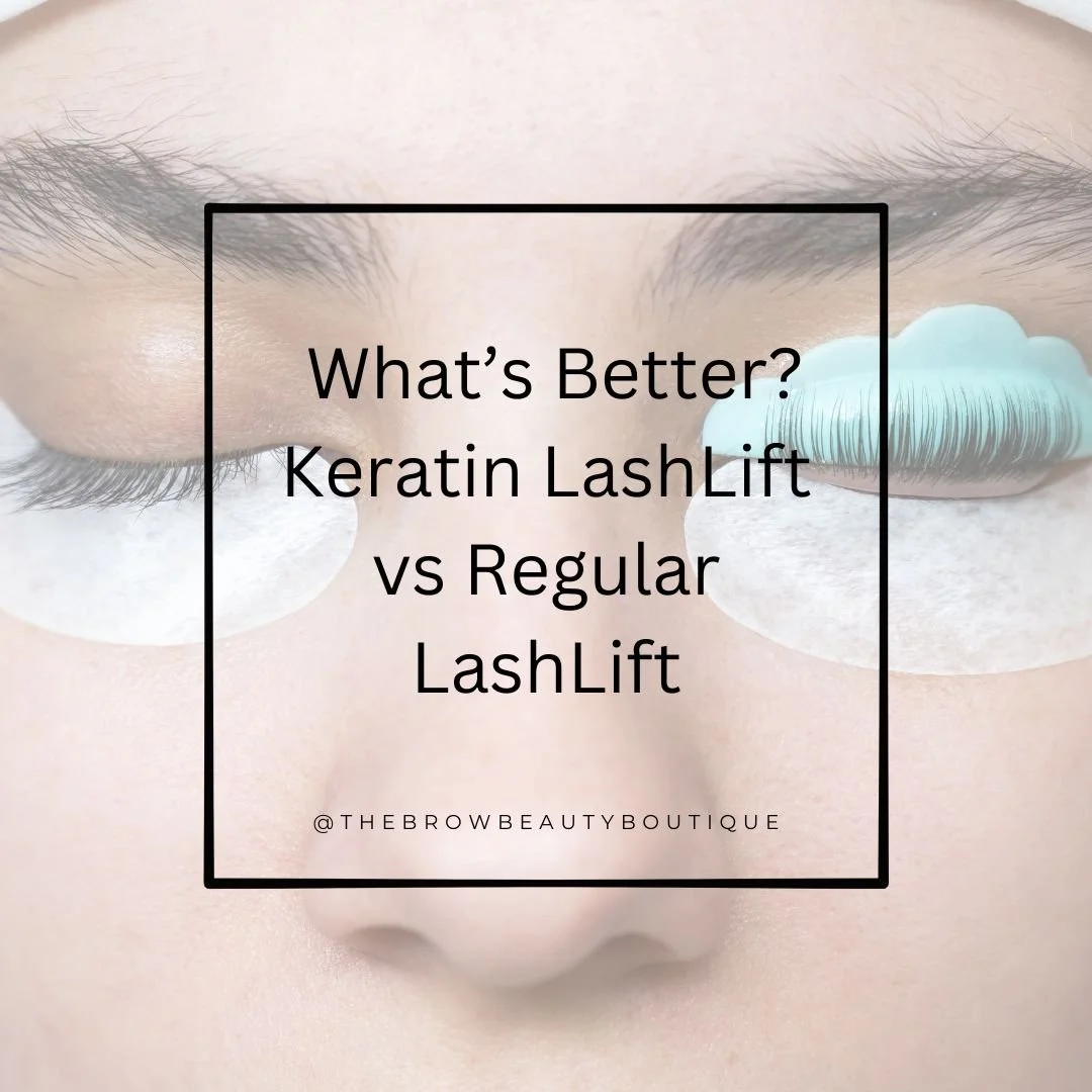  What’s Better? Keratin LashLift vs Regular LashLift