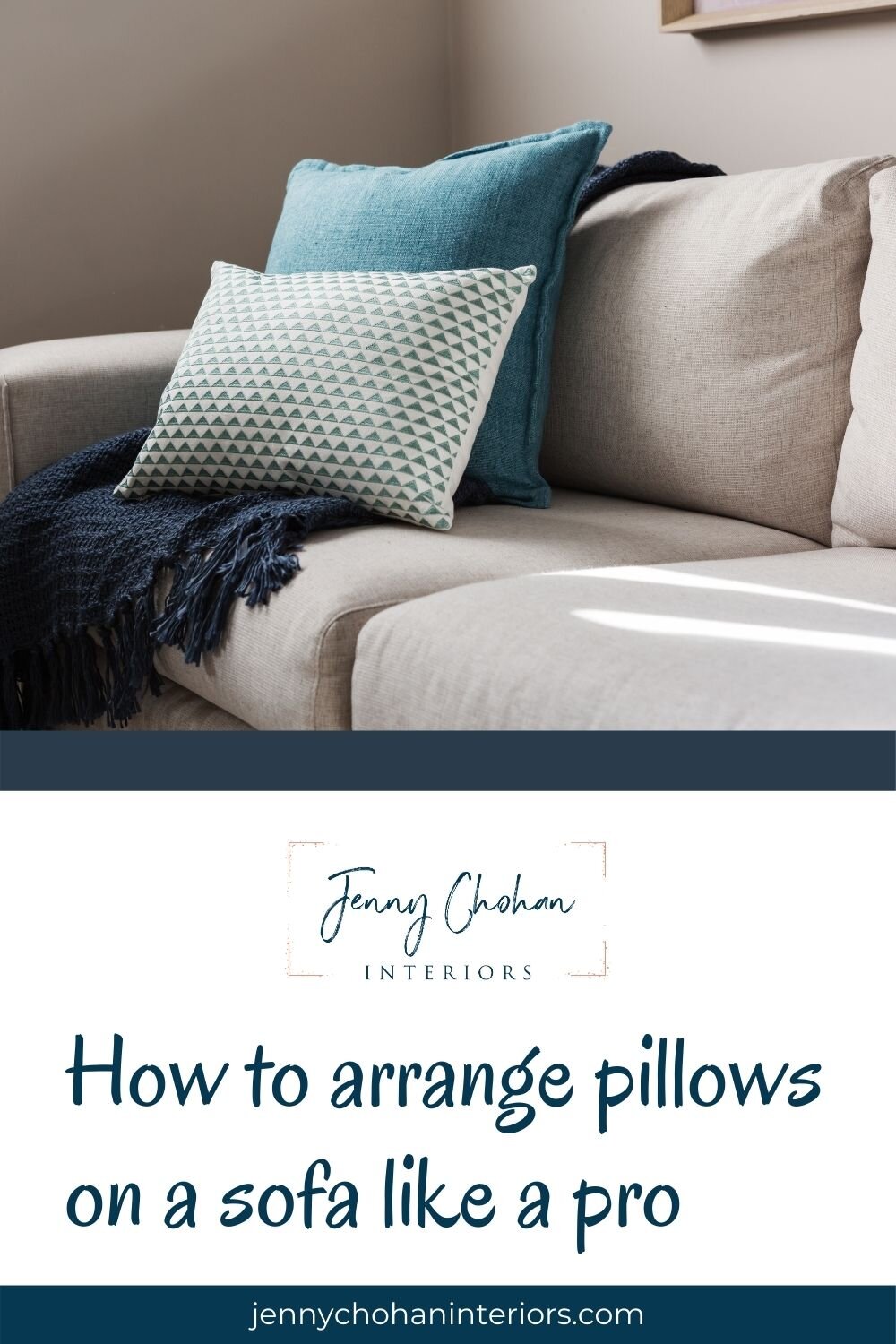 How to arrange pillows on a sofa like a pro — Jenny Chohan Interiors
