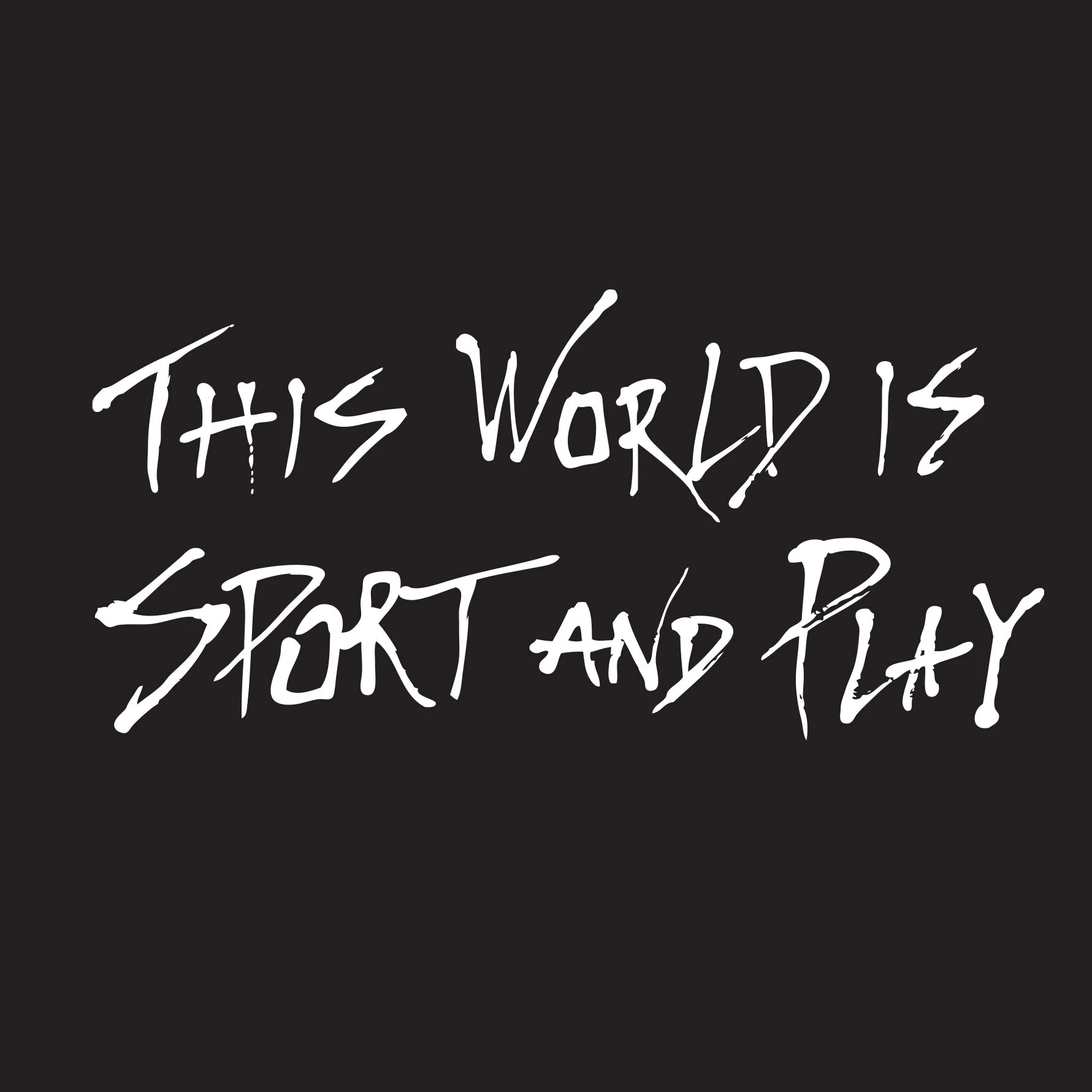 thisworldissportandplay.jpg