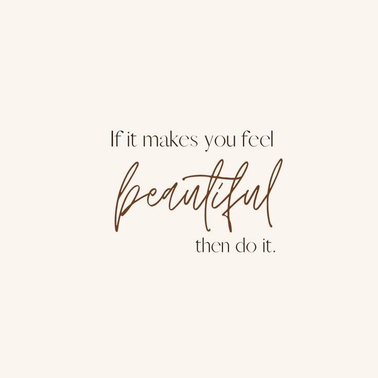 ✨ Do What Makes You Feel Beautiful

Beauty isn&rsquo;t about perfection &mdash; it&rsquo;s about feeling like you.
The real kind of beautiful is found in the little things that make you feel grounded, confident, nourished, and connected to yourself.
