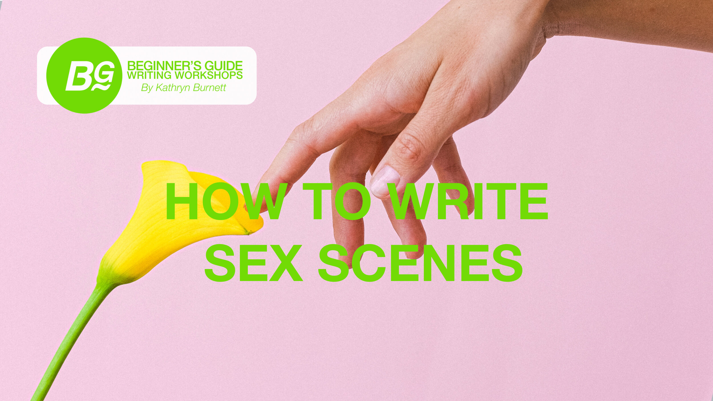 How To Write Sex Scenes — Beginner’s Guide Writing Workshops