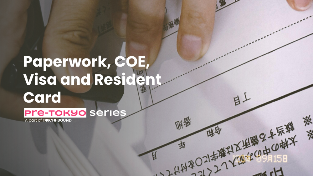 pre-Tokyo Series: Preparing Paperwork, COE, Visa and Resident Card