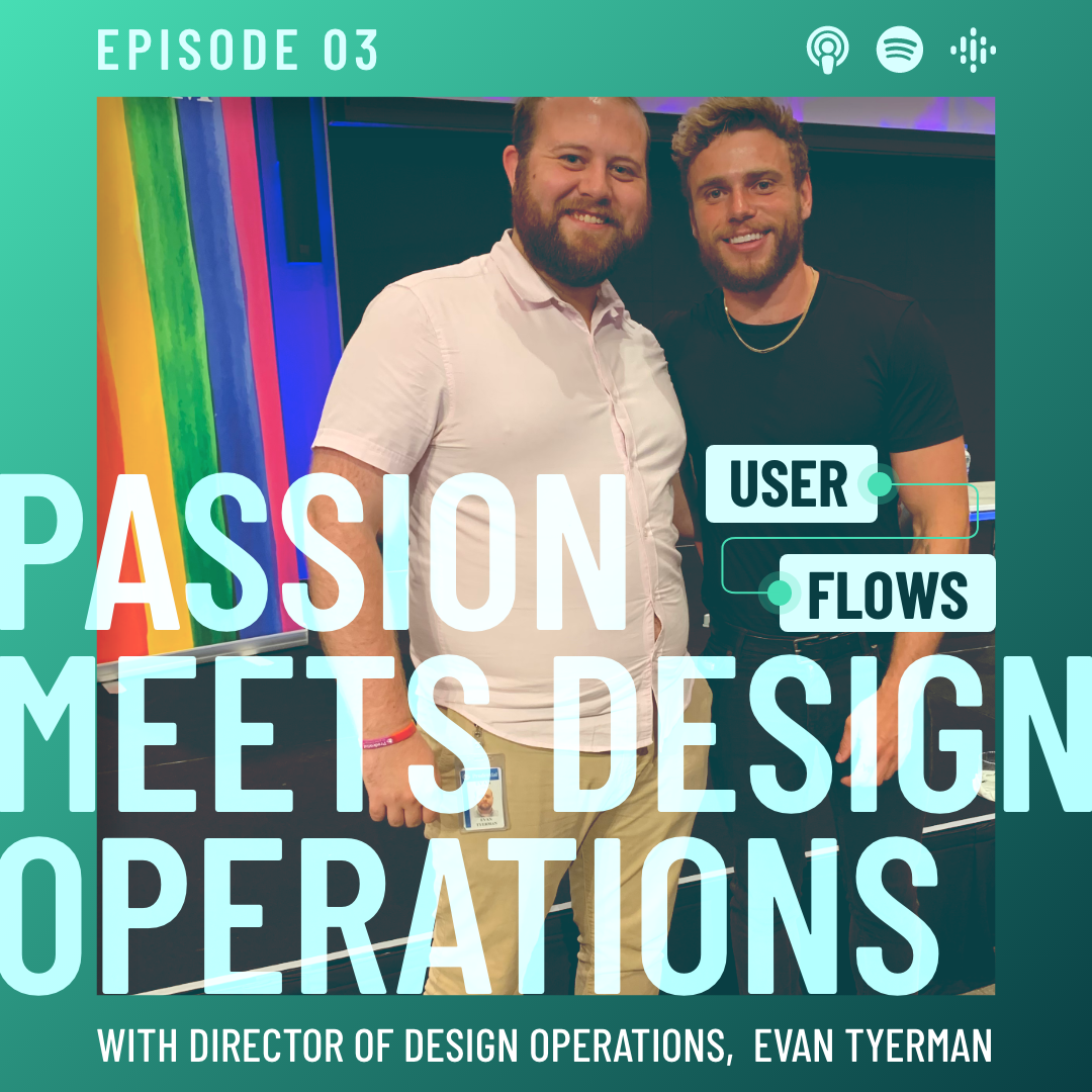 EP3. Passion meets Design Operations with Evan Tyerman