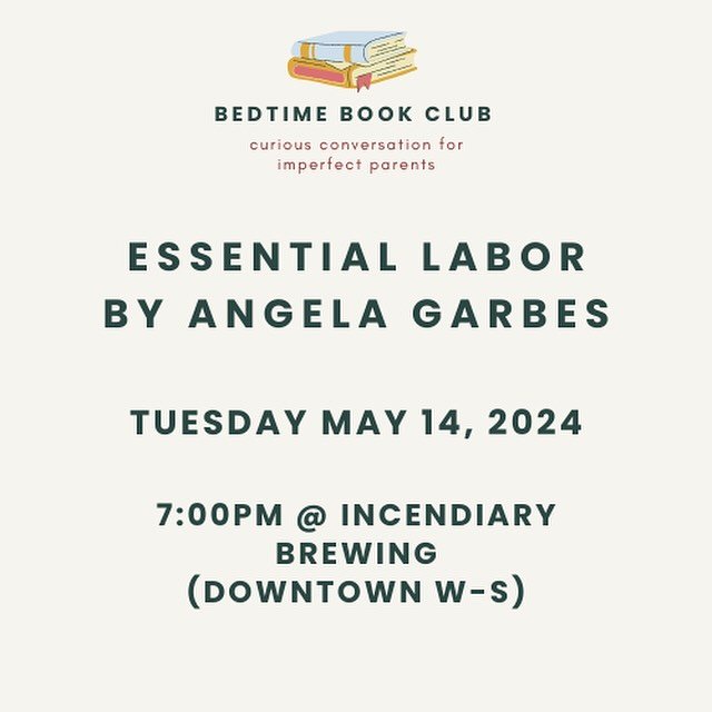 ✨✨✨Bedtime Book Club, May 2024!✨✨✨

Our pick this month is Essential Labor by Angela Garbes.&nbsp;

&ldquo;Meditation, memoir, and manifesto in one, this book makes a case for the mother in all of us. It&rsquo;s an expansive and intimate testament to