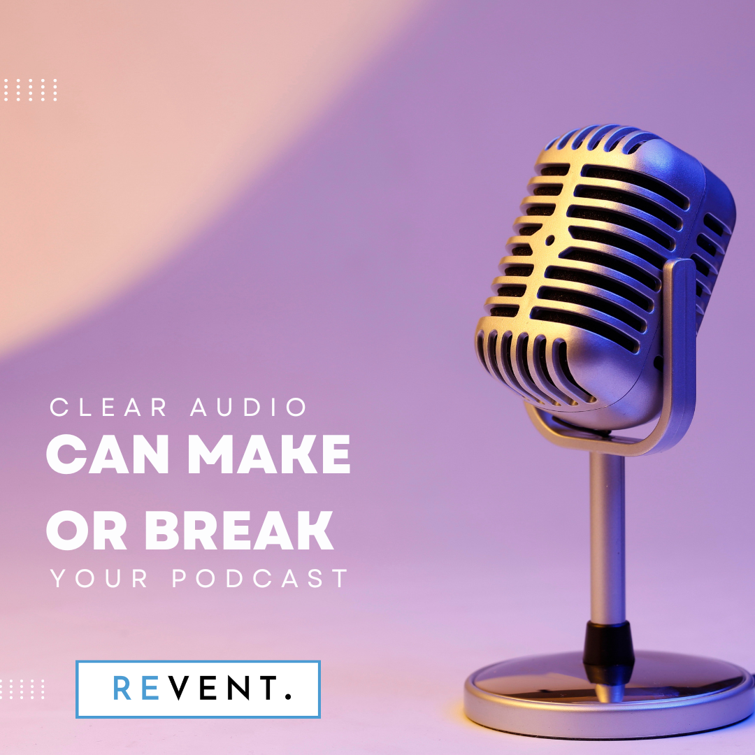 Clear Audio Can Make or Break Your Podcast