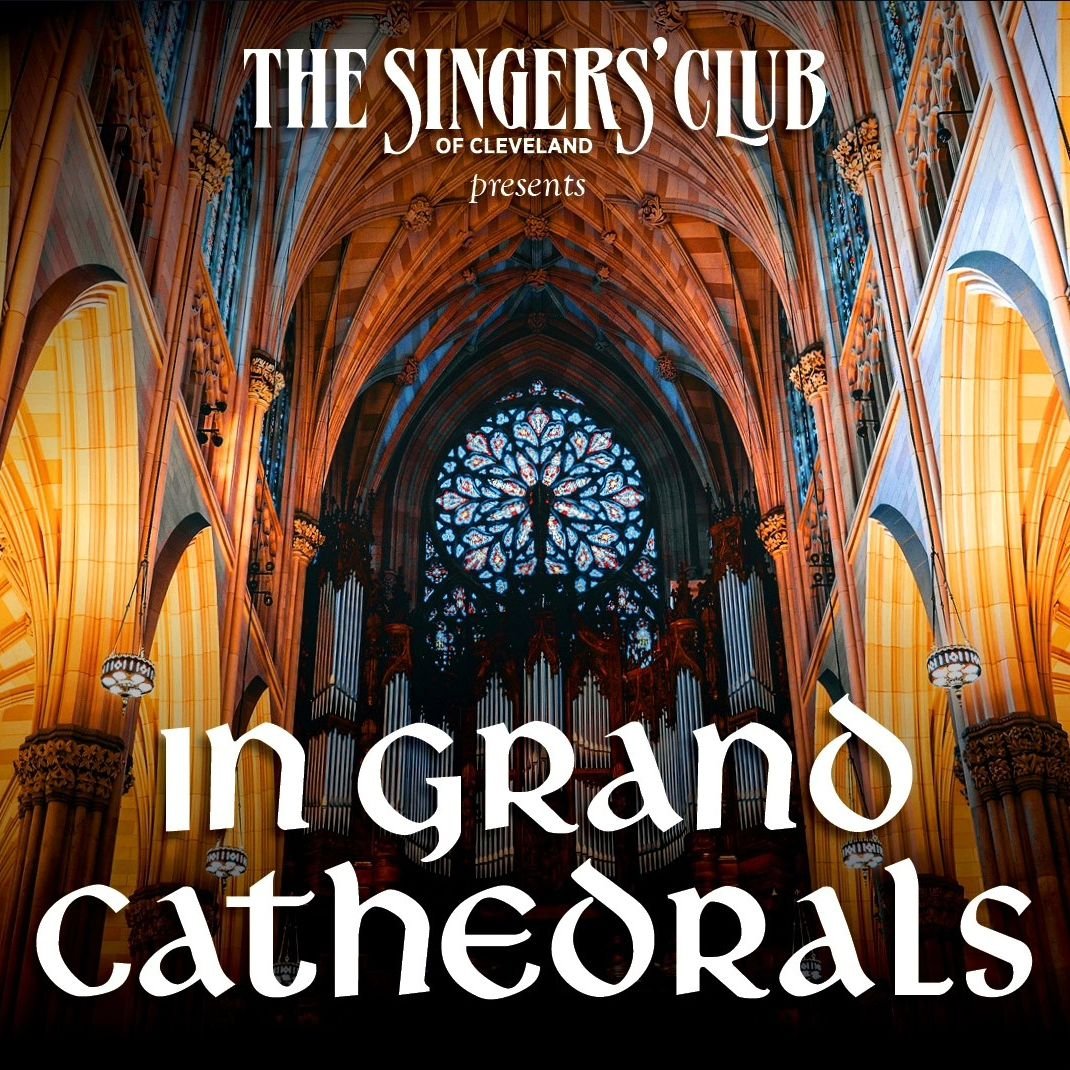 In Grand Cathedrals is TOMORROW! Join us on Friday, October 4th at 7pm to celebrate the beginning of the 132nd Season, and come hear the soaring voices of The Singers' Club of Cleveland as they present some of the finest men's sacred choral music. Fo