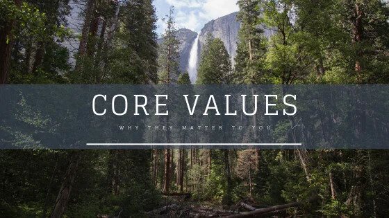 Core Values - why they matter to you