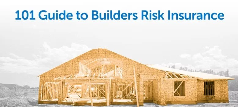 Builders Risk Insurance 101 - What is it and Do I need this coverage for my project? 