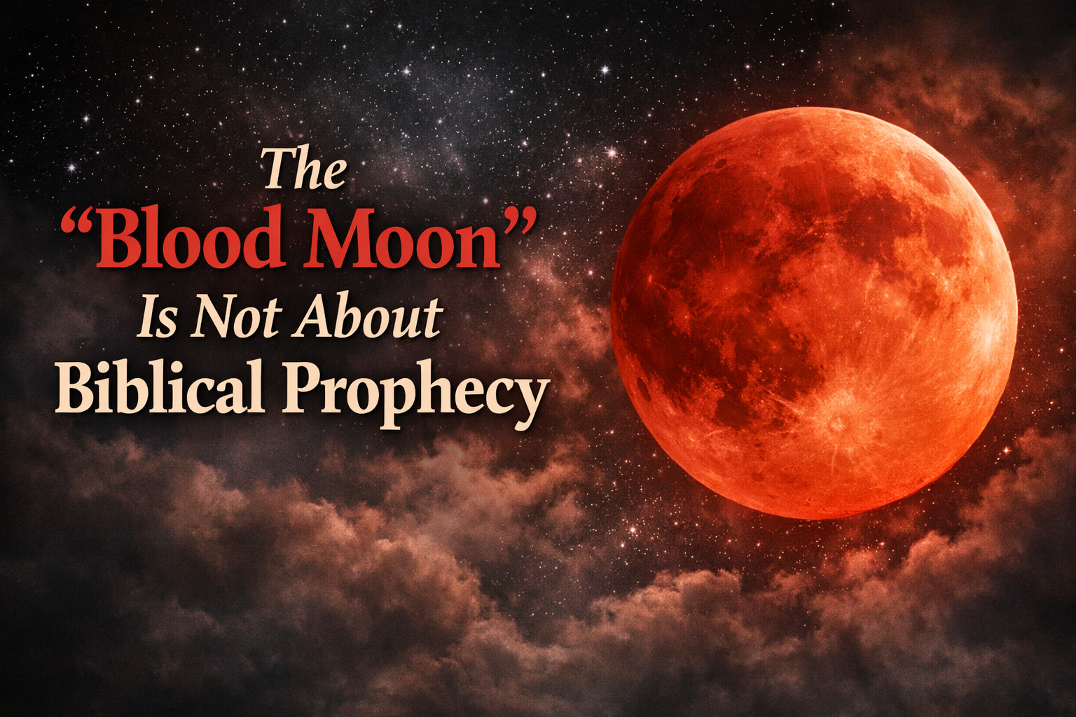 The "Blood Moon" Is Not About Biblical Prophecy