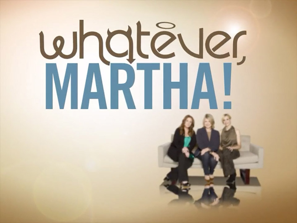 Whatever Martha.jpg
