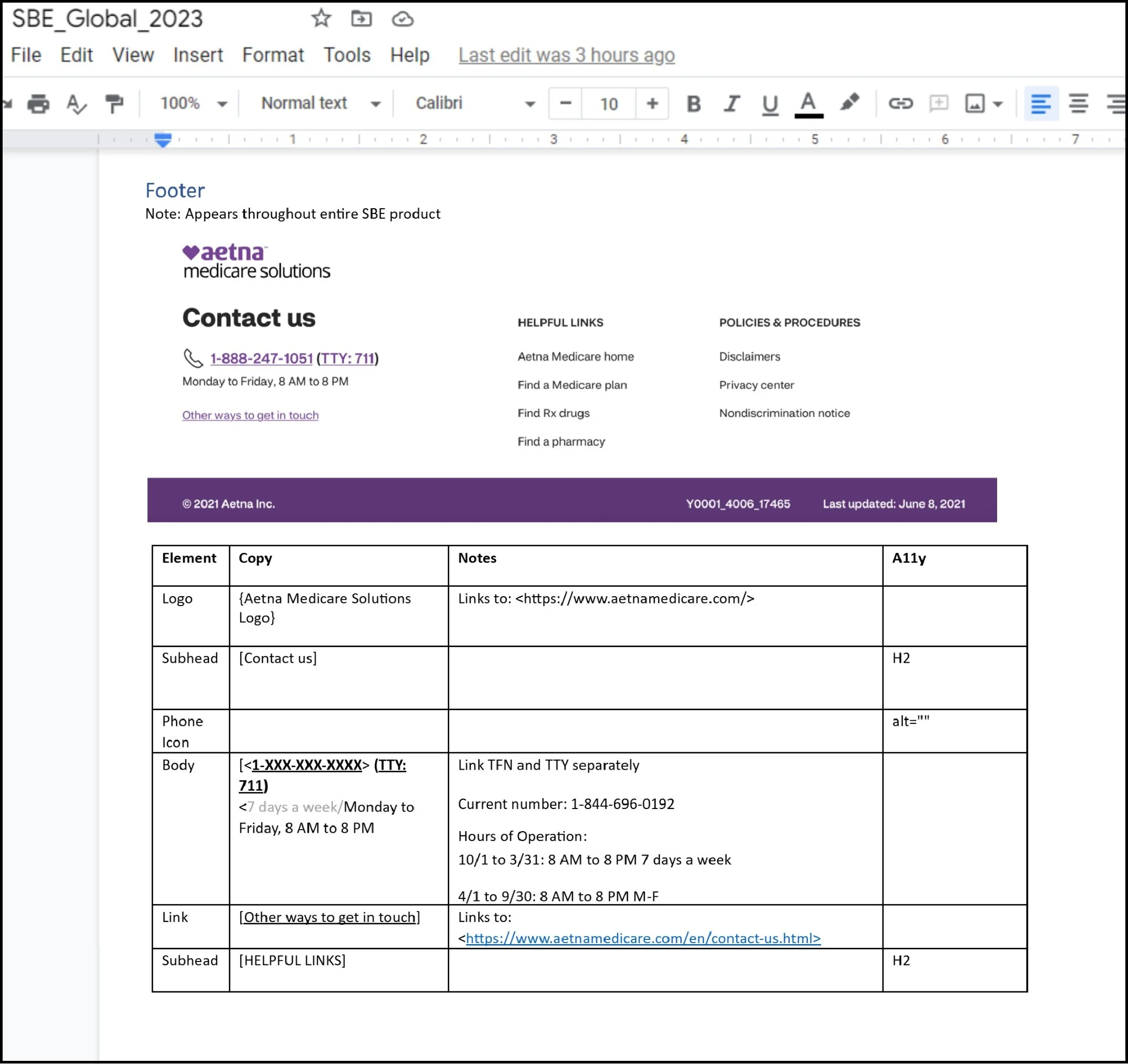  Maintain Global Content: Header, Footer, Pop-Up Modals, Session Time Out, Need Help & More 

 

 All copy that was visible on more than one section of the “Shop, Buy, Enroll” experience would be in my wheelhouse under “Global” copy deck. This was st