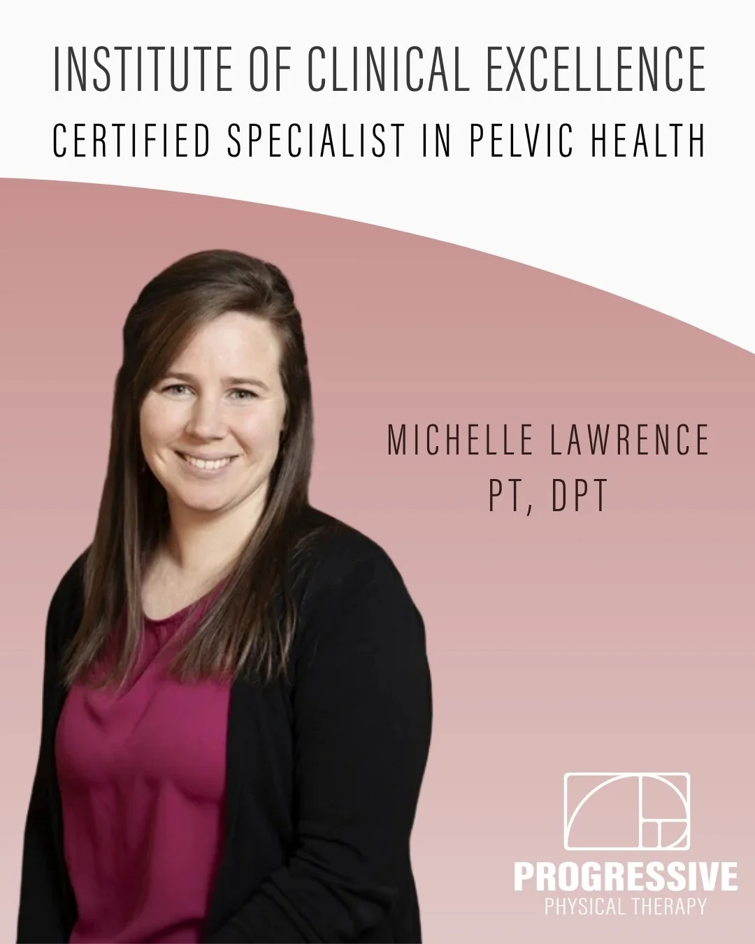 Michelle Lawrence, DPT has recently become an ICE (Institute of Clinical Excellence) Certified Specialist in Pelvic Health, following the completion of a 16-week comprehensive training program and advanced study in Menomonee Falls, WI. Certification 