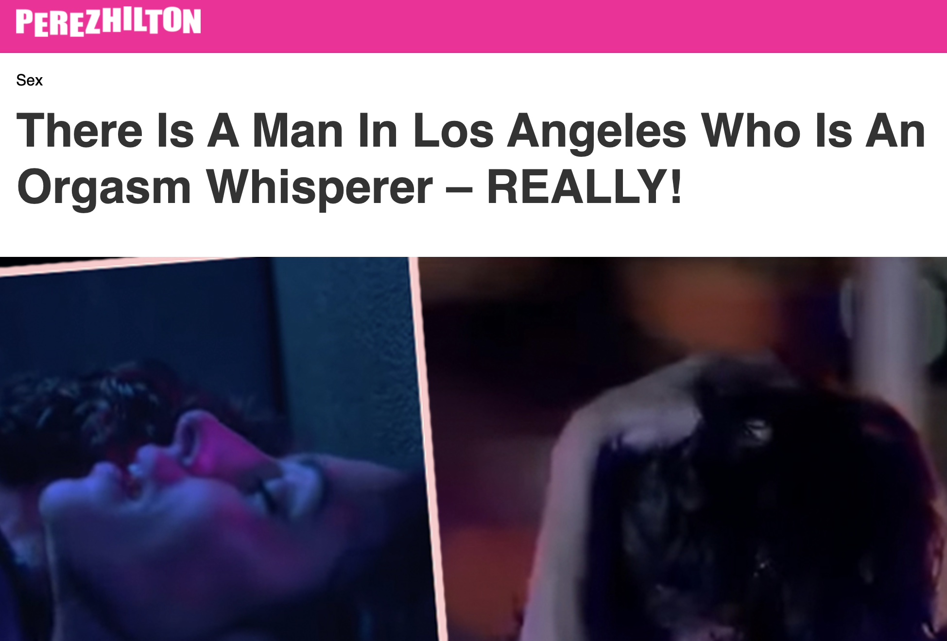 Perez Hilton:  There Is A Man In Los Angeles Who Is An Orgasm Whisperer – REALLY!