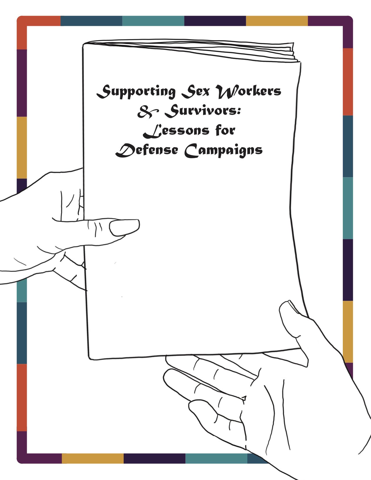  cover illustration for  Supporting Sex Workers &amp; Survivors toolkit  for  Survived and Punished  and  Support Ho(s)e Collective  | 2022 