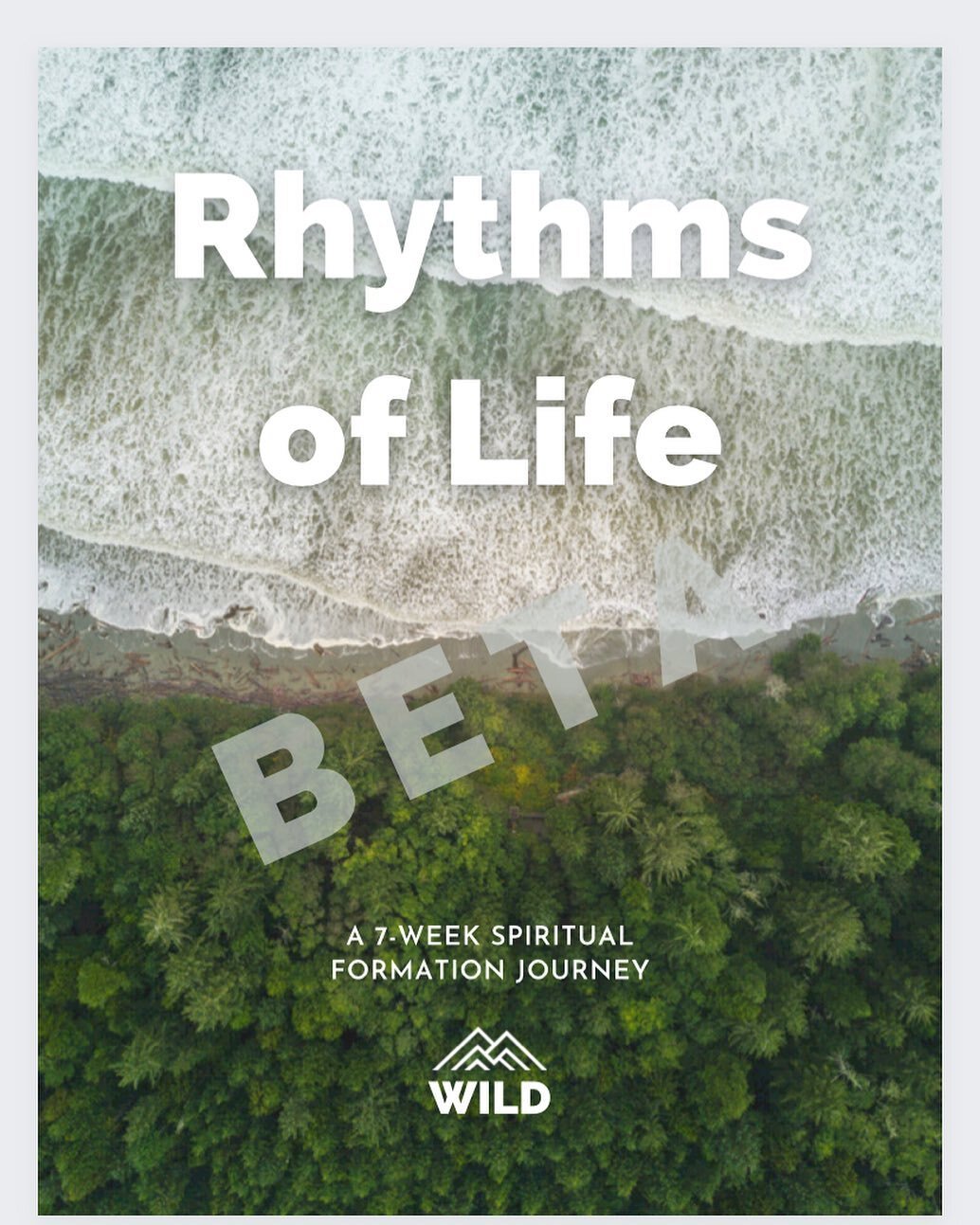 Introducing: 
WILD RHYTHMS OF LIFE: 
We&rsquo;ve created a beautiful resource for you to help you critically assess your life and spiritual practices, spend 6 weeks intentionally cultivating relationships with God, others, self, and creation, and end