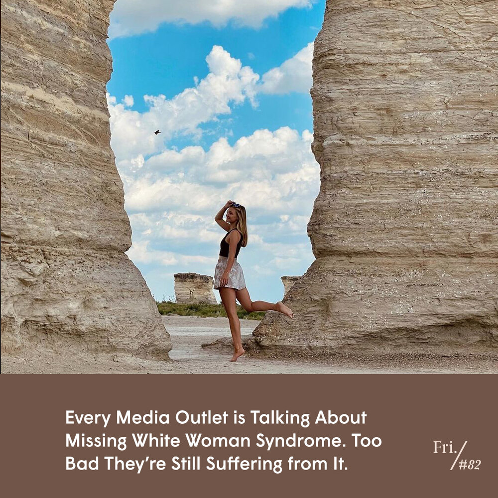 I Don T Want To Read Any More Articles About Missing White Woman Syndrome Friday Things