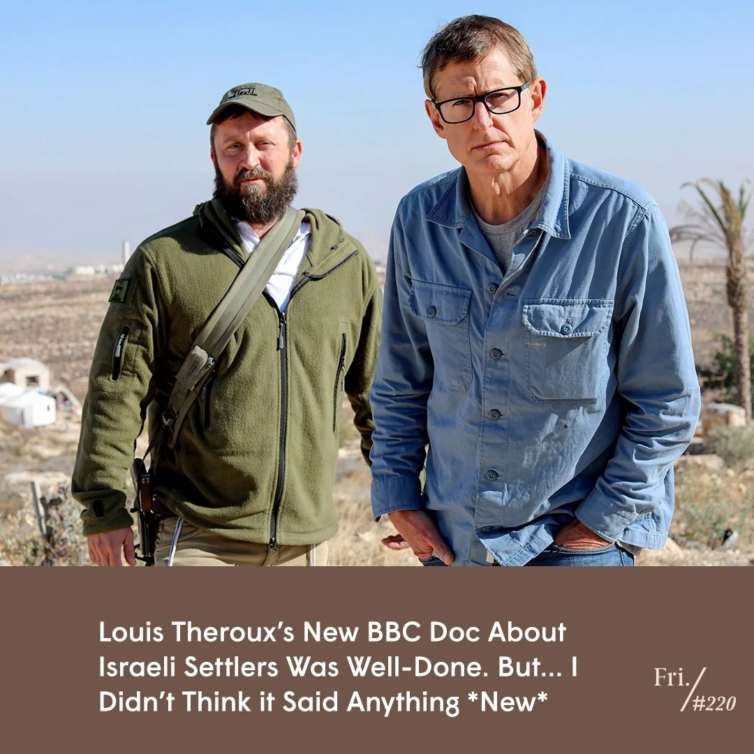 Louis Theroux’s “The Settlers” Is Very Good—But Let’s Not Call it a Turning Point