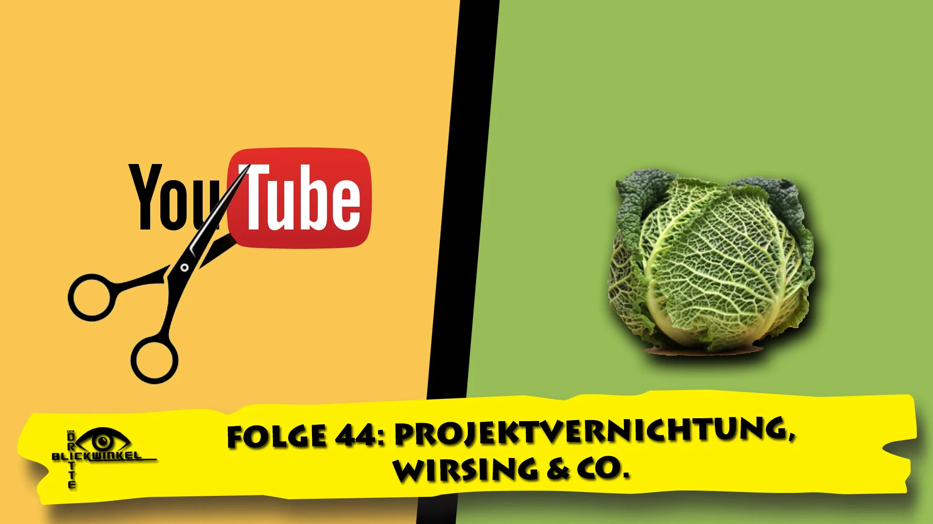 Der dritte Blickwinkel - Folge 44: Projektvernichtung, Wirsing & Co.