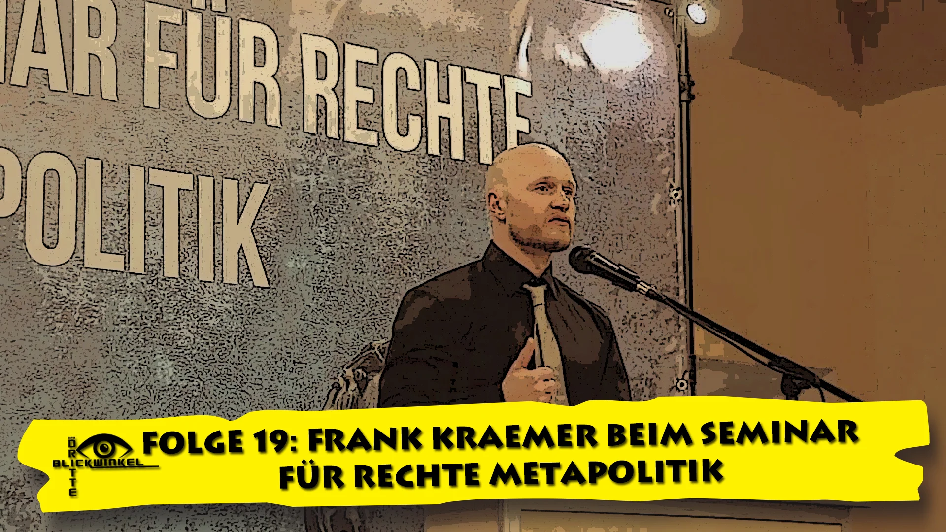 Der dritte Blickwinkel – Folge 19: Frank Kraemer beim Seminar für rechte Metapolitik