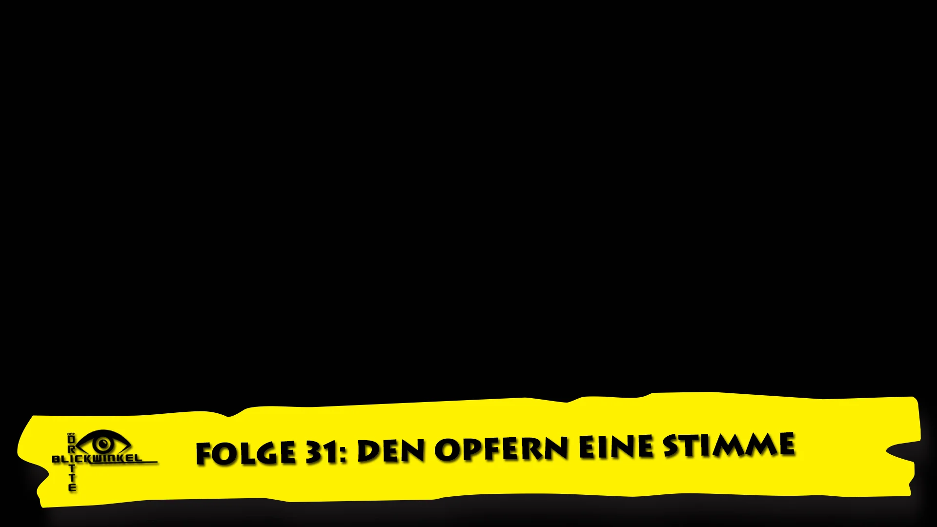 Der dritte Blickwinkel – Folge 31: Den Opfern eine Stimme!