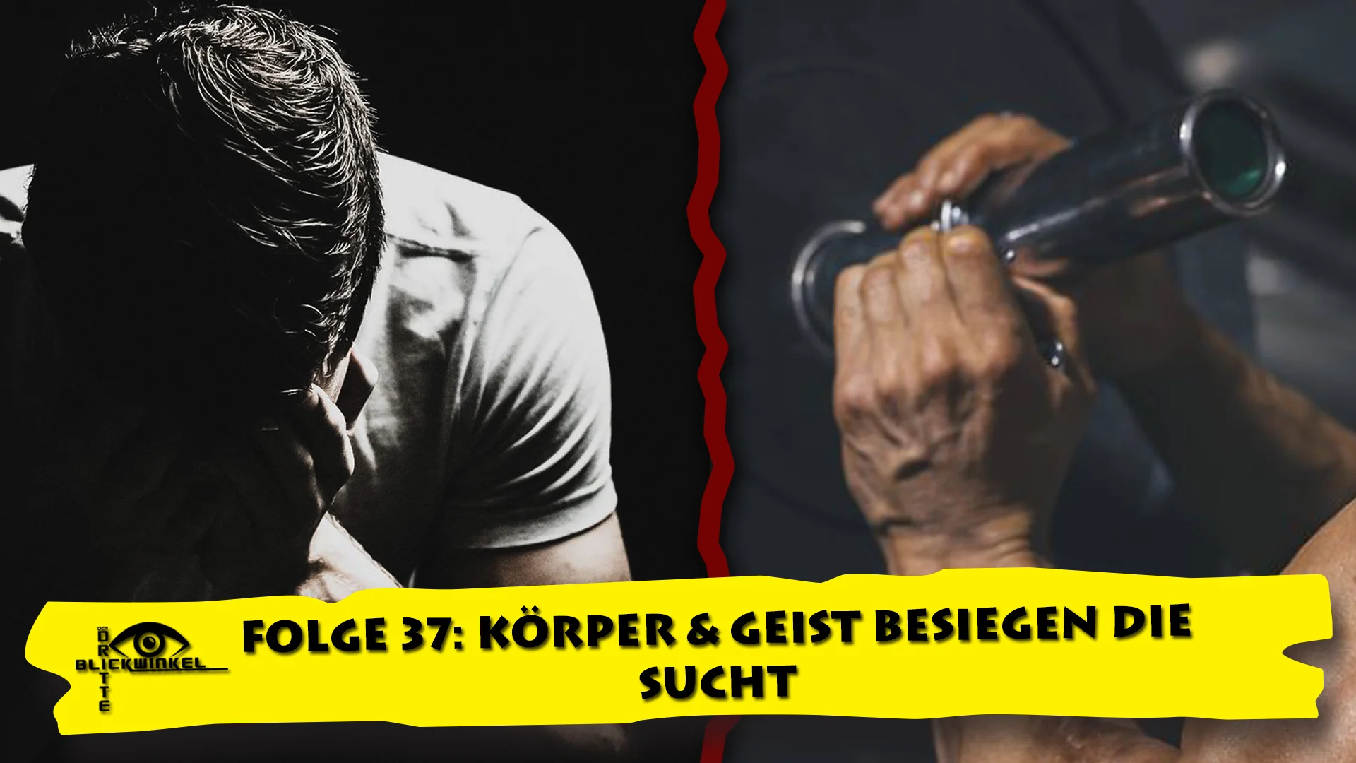Der dritte Blickwinkel - Folge 37: Körper & Geist besiegen die Sucht