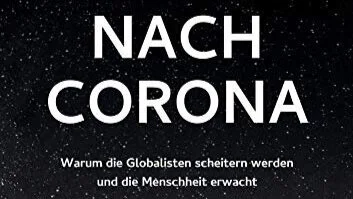 Nach Corona – Warum die Globalisten scheitern werden und die Menschheit erwacht
