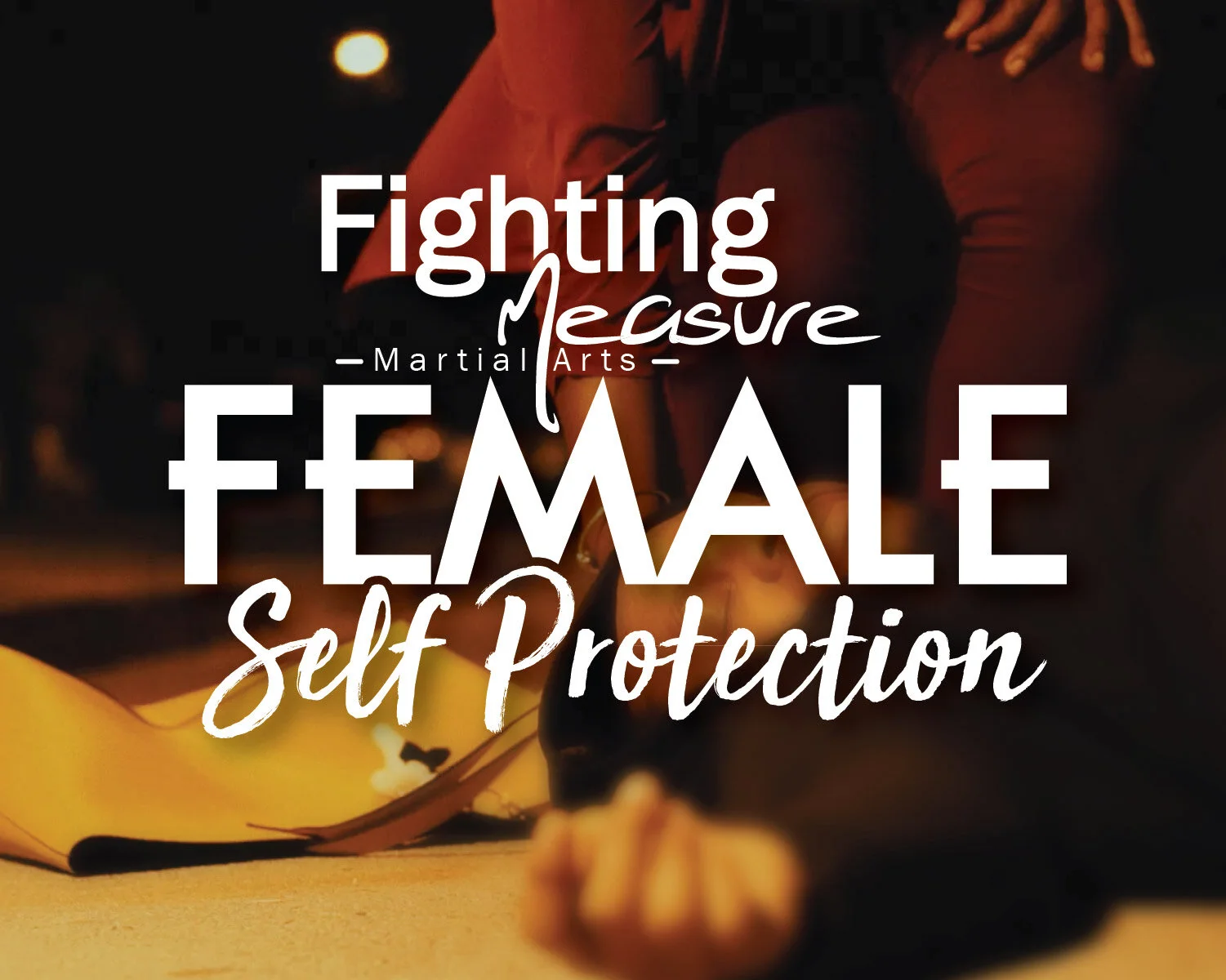 FEMALE SELF PROTECTION (6 WEEK COURSE)