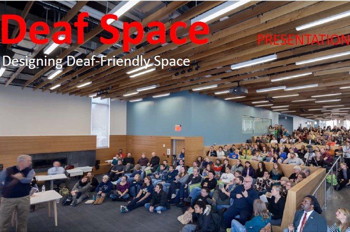 In Association with CSUN J’ASK Week: Deaf Space Designing Deaf-Friendly Space Presentation
