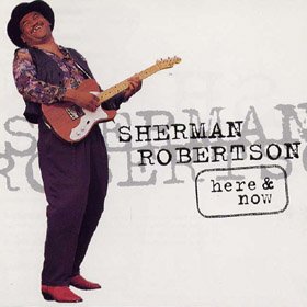 "Born Lucky" - Sherman Robertson (Atlantic)