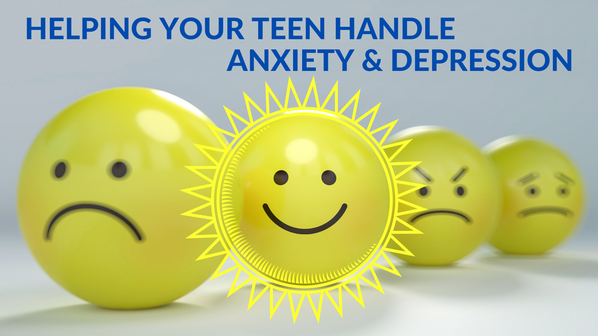 Materials from "Helping Your Teen Handle Anxiety and Depression"