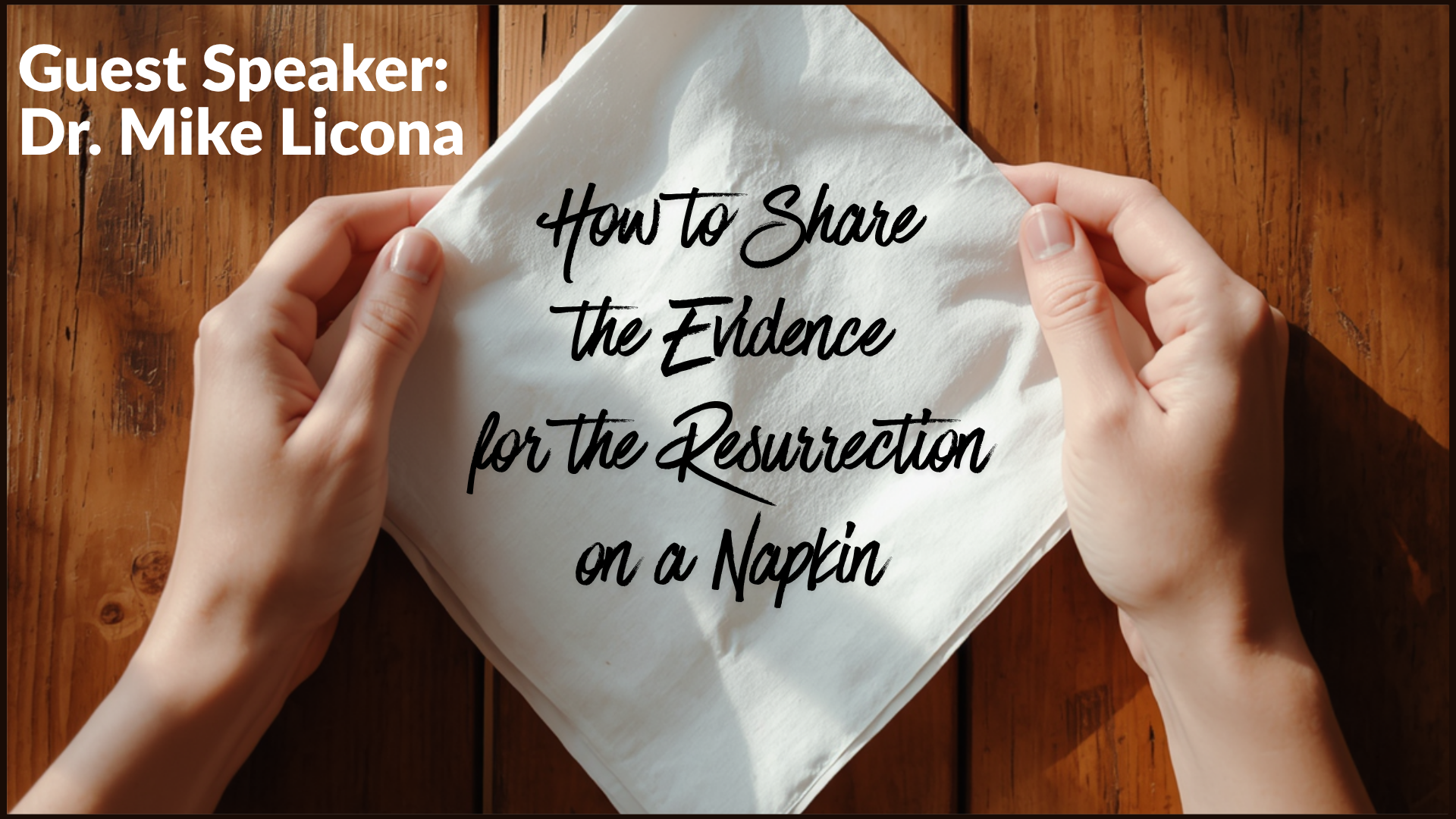 How to Share the Evidence for the Resurrection on a Napkin