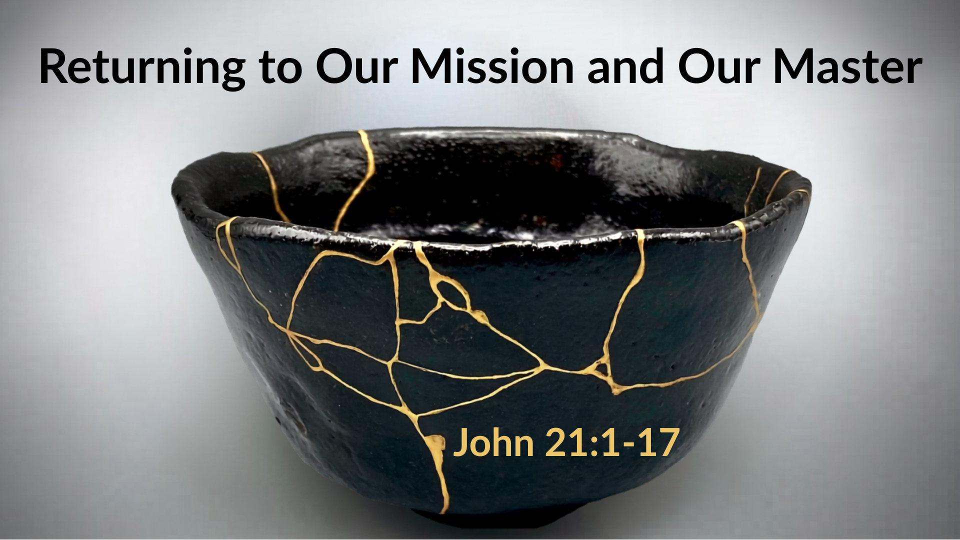 Returning to Our Mission and Our Master