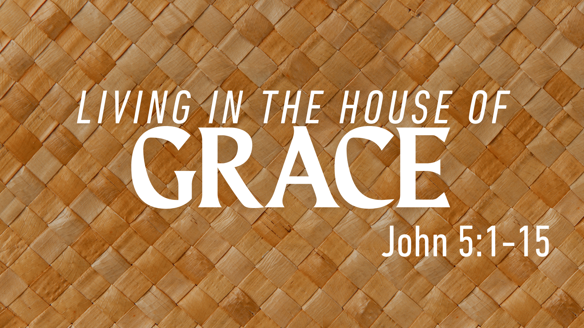 Living in the House of Grace