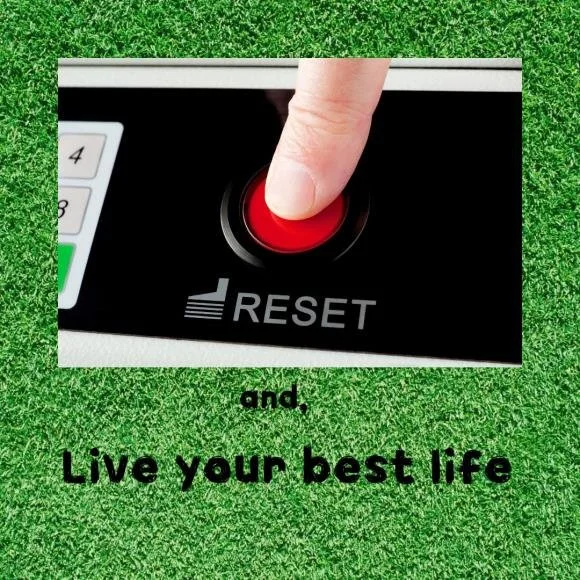 89. Reset 해서 최선의 삶을 살아보세요.