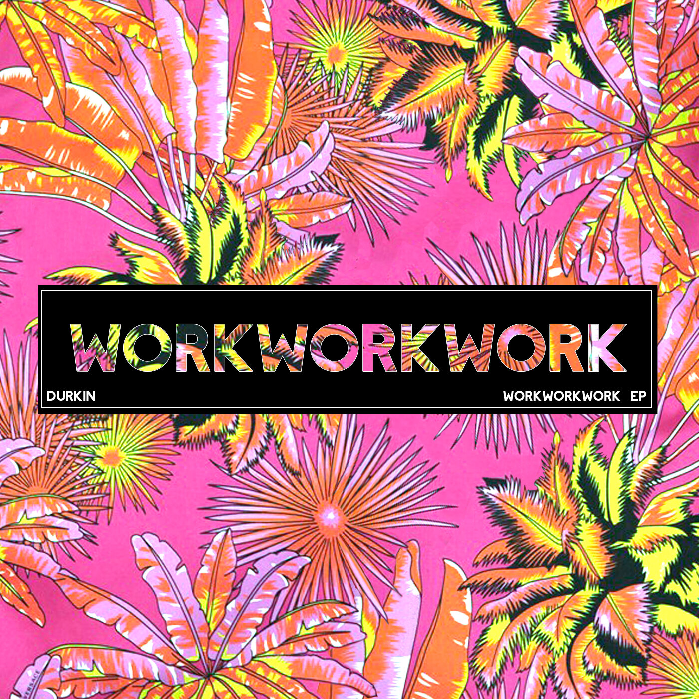 SR019-Durkin-workworkwork-EP.jpg