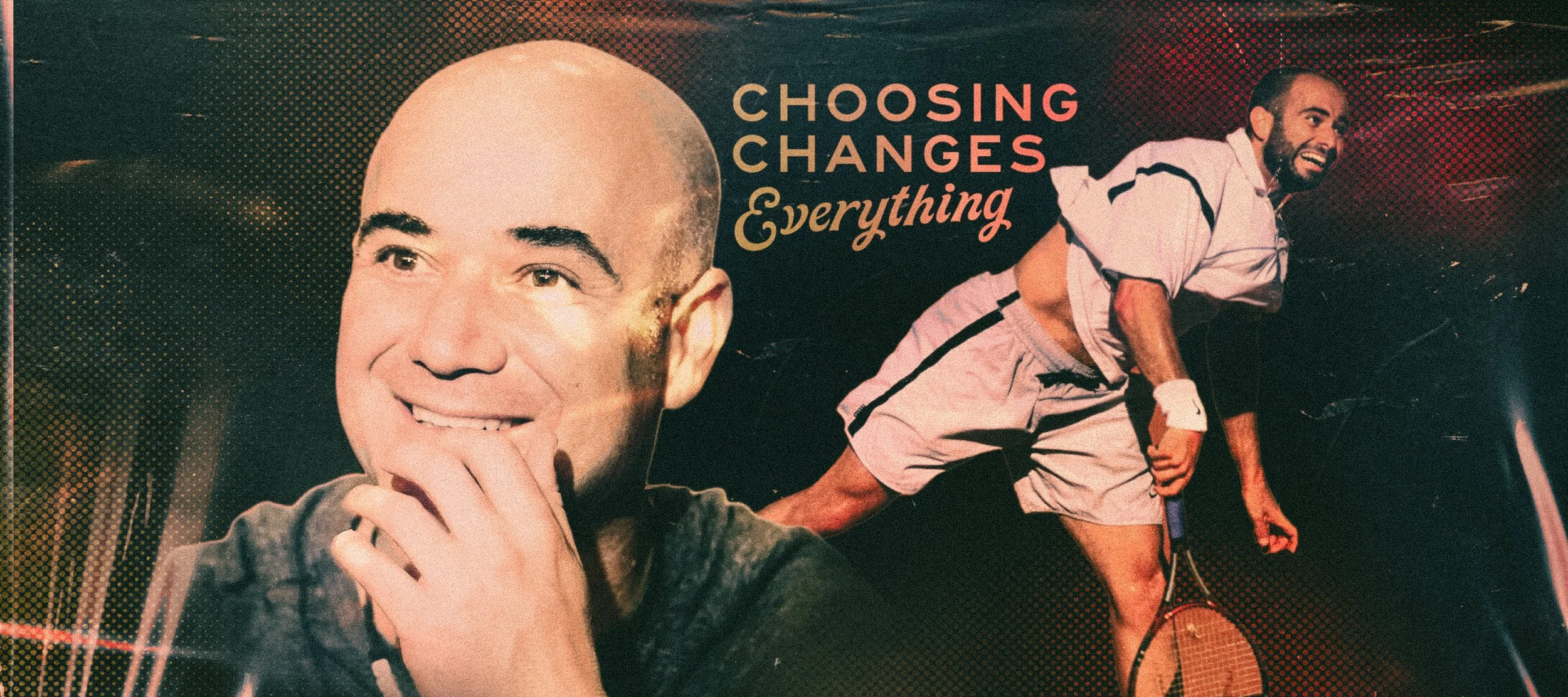 Choosing Changes Everything: The Story of Andre Agassi's Relationship With Tennis