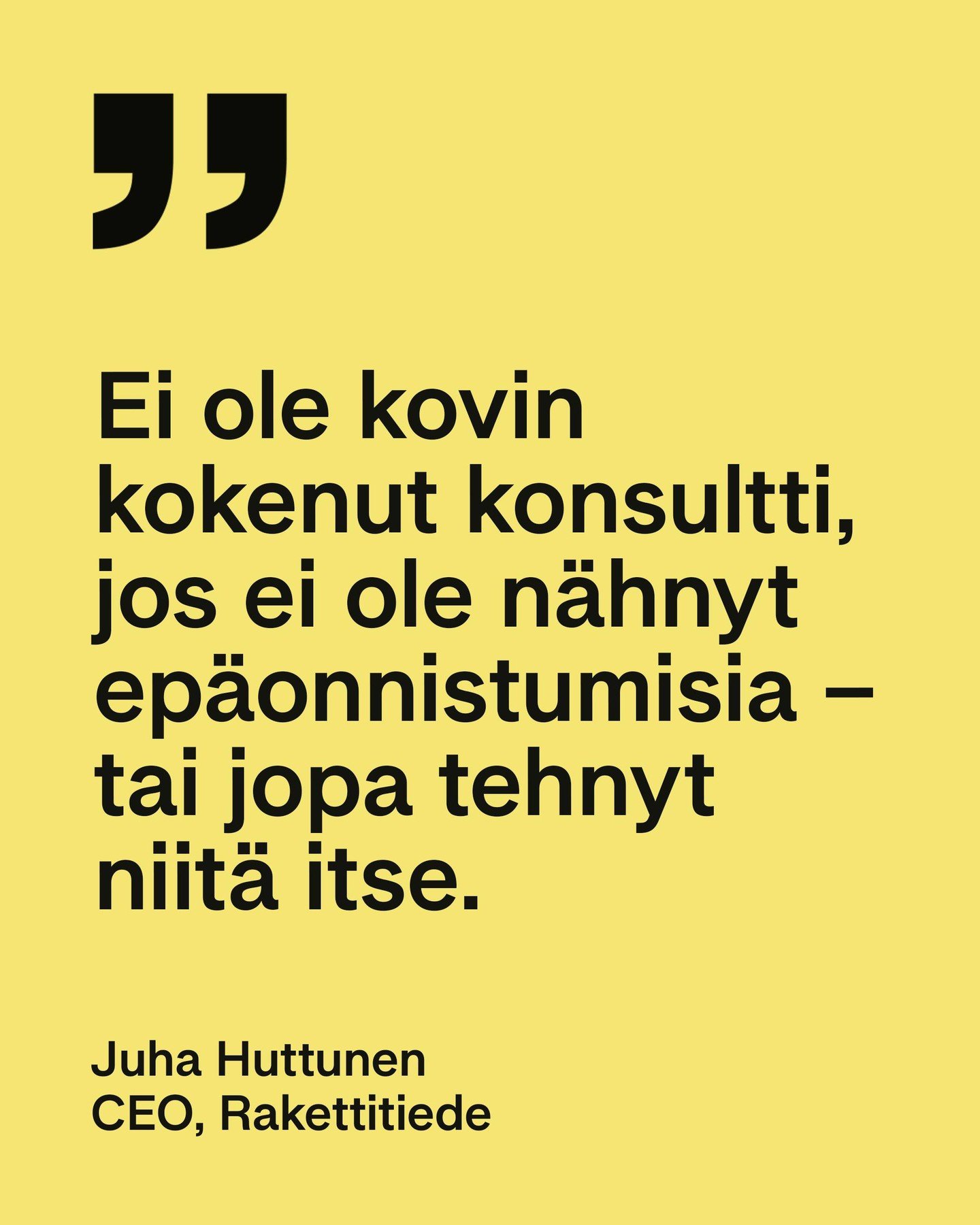 Seniorikonsultti tuo mukanaan kokemusta, joka auttaa tunnistamaan riskit.

Miksi? Koska h&auml;n on n&auml;hnyt paljon sek&auml; onnistumisia ett&auml; ep&auml;onnistumisia.

💡 &quot;Ei ole kovin kokenut konsultti, jos ei ole n&auml;hnyt ep&auml;onn